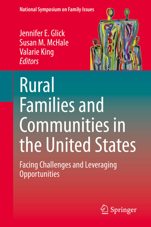 Book cover of Rural Families and Communities in the United States: Facing Challenges and Leveraging Opportunities (1st ed. 2020) (National Symposium on Family Issues #10)