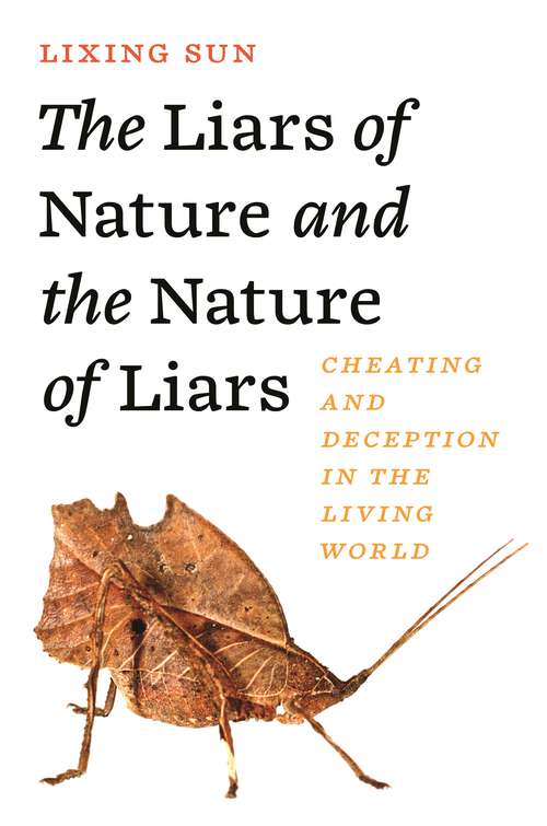 Book cover of The Liars of Nature and the Nature of Liars: Cheating and Deception in the Living World