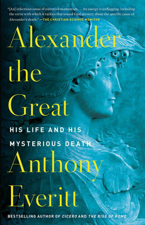 Book cover of Alexander the Great: His Life and His Mysterious Death