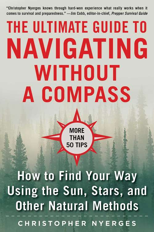 Book cover of The Ultimate Guide to Navigating without a Compass: How to Find Your Way Using the Sun, Stars, and Other Natural Methods