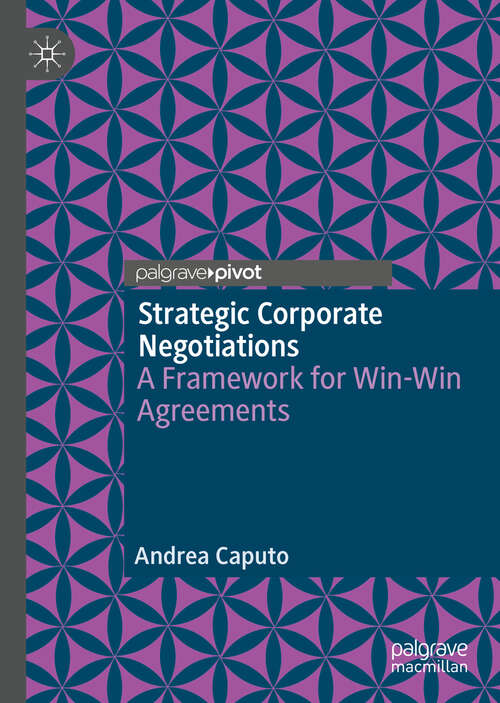 Book cover of Strategic Corporate Negotiations: A Framework for Win-Win Agreements (1st ed. 2019)