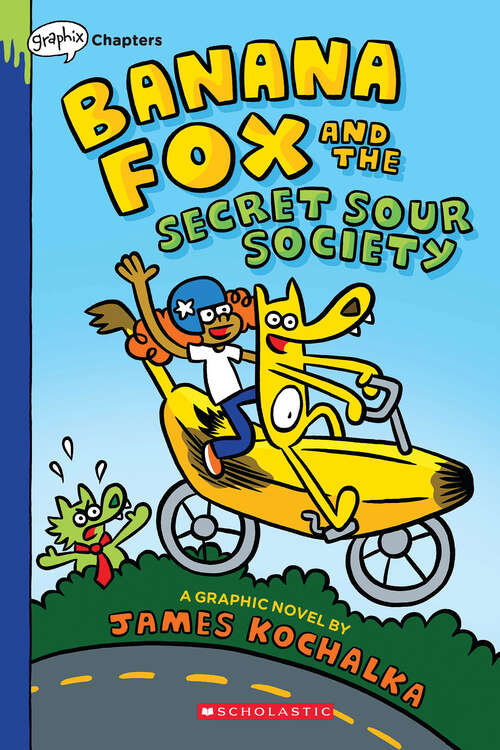 Book cover of Banana Fox and the Secret Sour Society: A Graphix Chapters Book (Banana Fox #1)