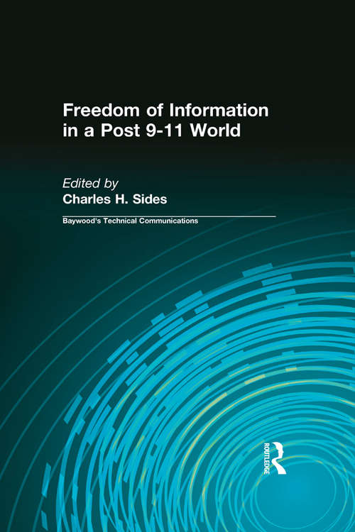 Book cover of Freedom of Information in a Post 9-11 World (Baywood's Technical Communications)