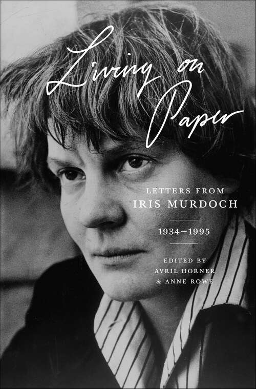 Book cover of Living on Paper: Letters from Iris Murdoch, 1934–1995