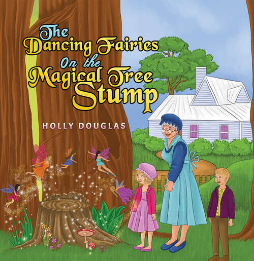 Book cover of The Dancing Fairies on the Magical Tree Stump