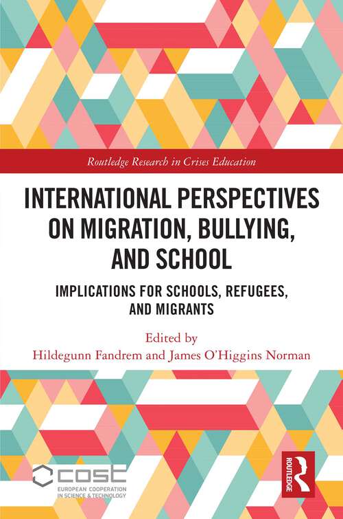 Book cover of International Perspectives on Migration, Bullying, and School: Implications for Schools, Refugees, and Migrants (Routledge Research in Crises Education)