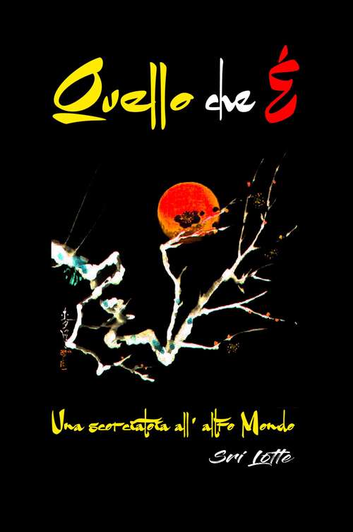 Book cover of Quello che É  -  Una scorciatoia all' Altro Mondo