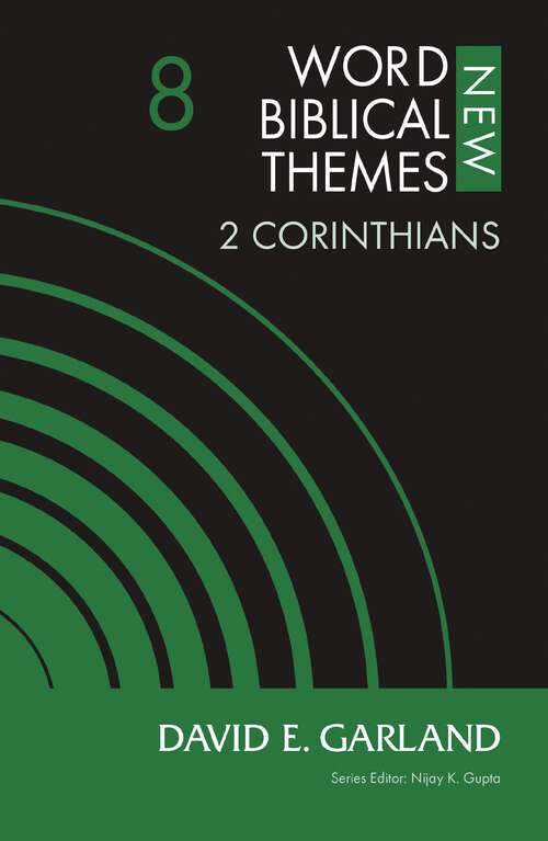 Book cover of 2 Corinthians, Volume 8 (New Word Biblical Themes: New Testament)