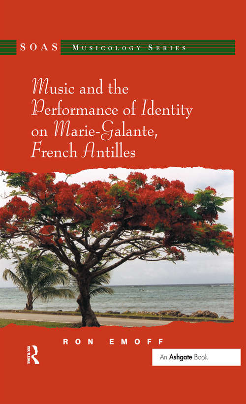 Book cover of Music and the Performance of Identity on Marie-Galante, French Antilles (Soas Studies In Music Ser.)