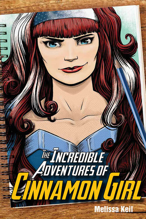 Book cover of The Incredible Adventures of Cinnamon Girl