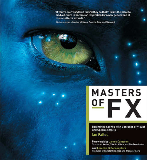 Book cover of Masters of FX: Behind the Scenes with Geniuses of Visual and Special Effects