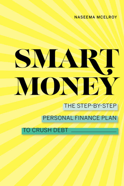 Book cover of Smart Money: The Step-by-Step Personal Finance Plan to Crush Debt