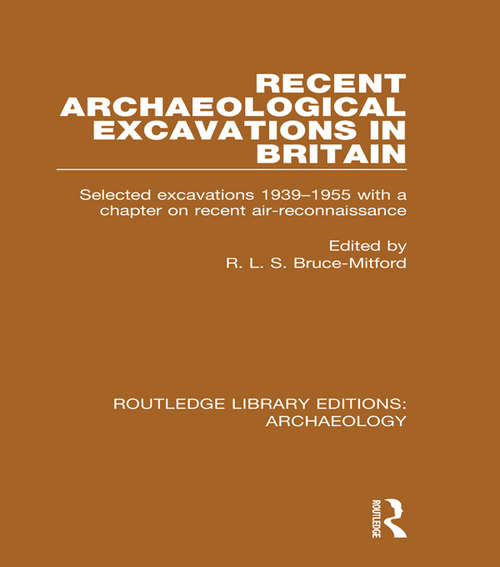 Book cover of Recent Archaeological Excavations in Britain: Selected Excavations, 1939-1955 (Routledge Library Editions: Archaeology)