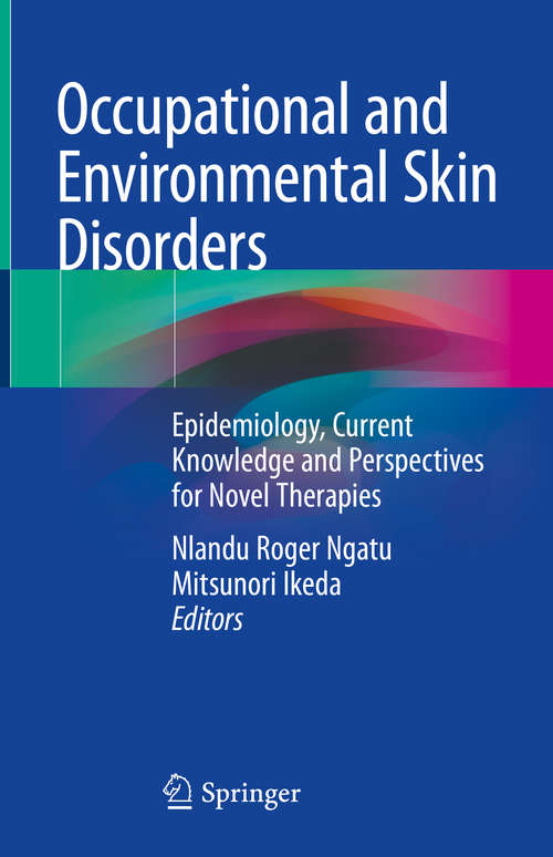 Book cover of Occupational and Environmental Skin Disorders: Epidemiology, Current Knowledge and Perspectives for Novel Therapies