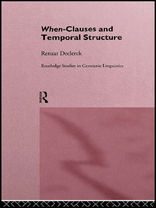 Book cover of When-Clauses and Temporal Structure (Routledge Studies in Germanic Linguistics: No.2)