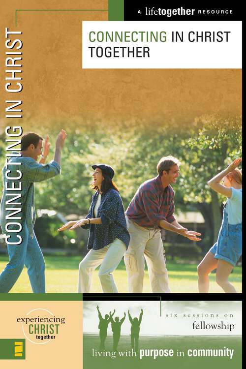 Book cover of Connecting in Christ (Experiencing Christ Together)