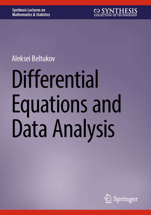 Book cover of Differential Equations and Data Analysis (Synthesis Lectures on Mathematics & Statistics)