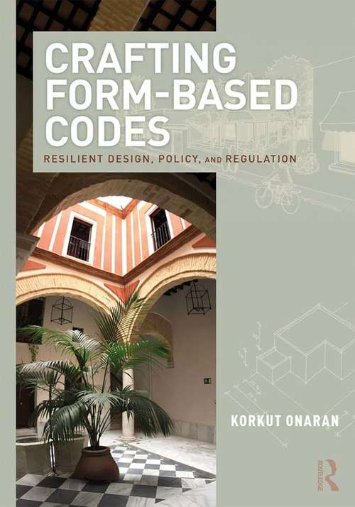 Book cover of Crafting Form-Based Codes: Resilient Design, Policy, and Regulation