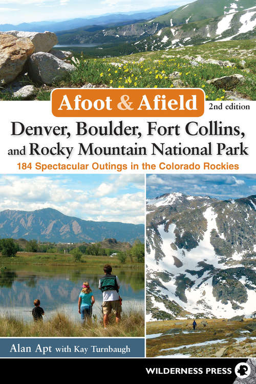 Book cover of Afoot & Afield Denver, Boulder, Fort Collins, and Rocky Mountain Naitonal Park