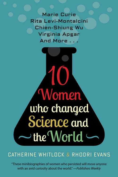 Book cover of 10 Women Who Changed Science and the World (Trailblazers, Pioneers, and Revolutionaries)