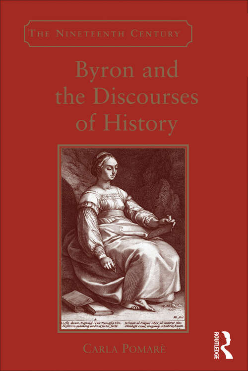 Book cover of Byron and the Discourses of History (The Nineteenth Century Series)