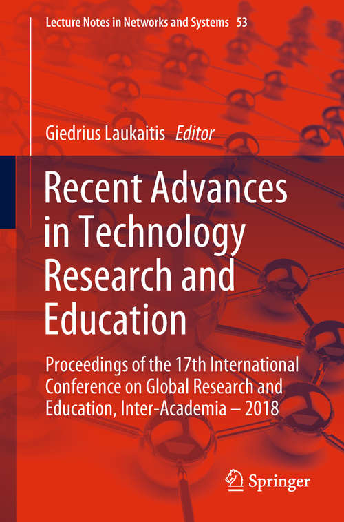 Book cover of Recent Advances in Technology Research and Education: Proceedings Of The 17th International Conference On Global Research And Education Inter-academia - 2018 (Lecture Notes in Networks and Systems #53)