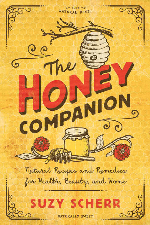 Book cover of The Honey Companion: Natural Recipes And Remedies For Health, Beauty, And Home (Countryman Pantry #0)