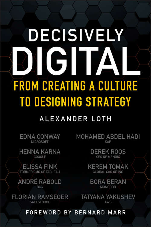 Book cover of Decisively Digital: From Creating a Culture to Designing Strategy