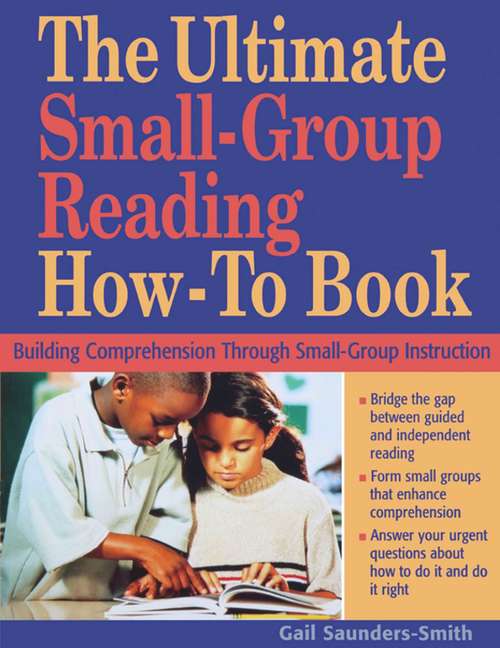 Book cover of The Ultimate Small-Group Reading How-To Book: Building Comprehension Through Small-Group Instruction (2)