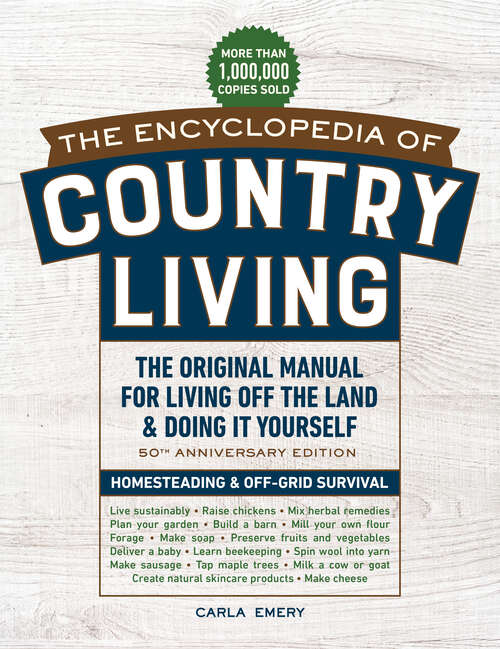 Book cover of The Encyclopedia of Country Living, 50th Anniversary Edition: The Original Manual for Living off the Land & Doing It Yourself