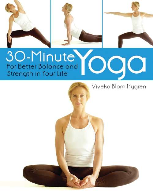 Book cover of 30-Minute Yoga: For Better Balance and Strength in Your Life