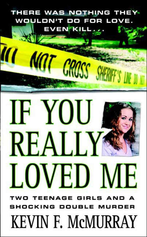 Book cover of If You Really Loved Me: Two Teenage Girls and a Shocking Double Murder