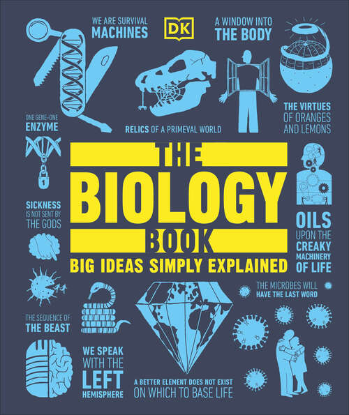 Book cover of The Biology Book: Big Ideas Simply Explained (DK Big Ideas)