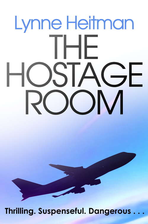 Book cover of The Hostage Room: A twisty, exciting aviation thriller that will hook you from the first page