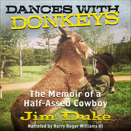Book cover of Dances with Donkeys: The Memoir of a Half-Assed Cowboy