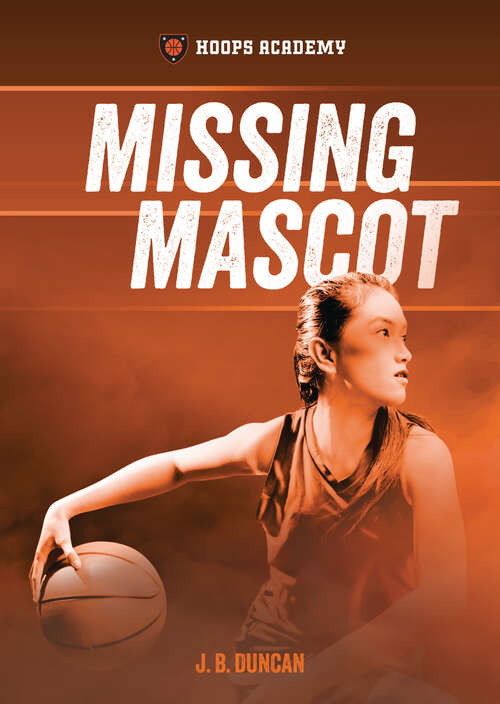 Book cover of Missing Mascot (Hoops Academy)