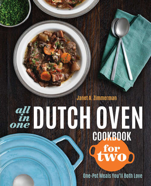 Book cover of All-in-One Dutch Oven Cookbook for Two: One-Pot Meals You'll Both Love