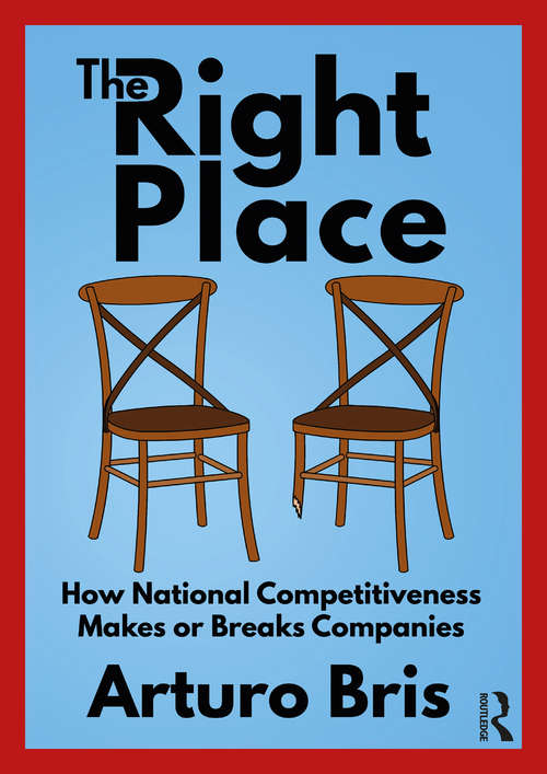 Book cover of The Right Place: How National Competitiveness Makes or Breaks Companies