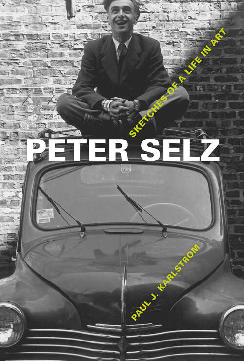 Book cover of Peter Selz: Sketches of a Life in Art (1)