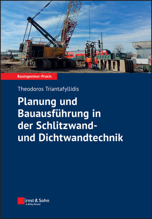 Book cover of Planung und Bauausführung in der Schlitzwand- und Dichtwandtechnik (Bauingenieur-Praxis)