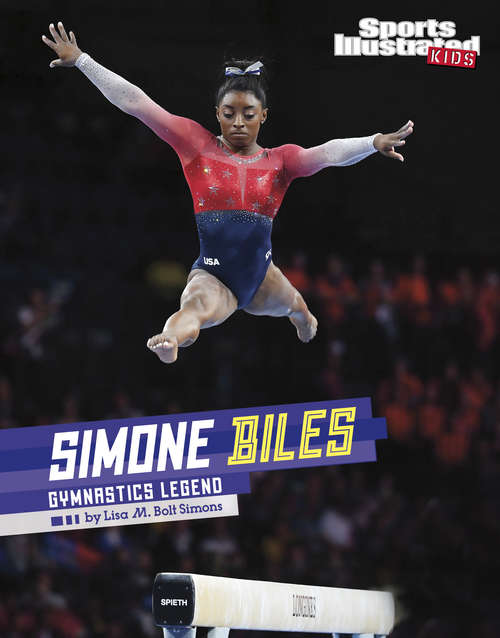 Book cover of Simone Biles: Gymnastics Legend (Sports Illustrated Kids Stars of Sports)