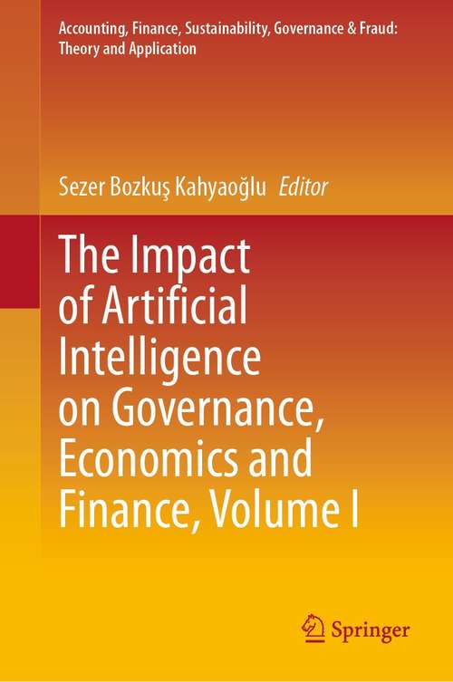 Book cover of The Impact of Artificial Intelligence on Governance, Economics and Finance, Volume I (1st ed. 2021) (Accounting, Finance, Sustainability, Governance & Fraud: Theory and Application)