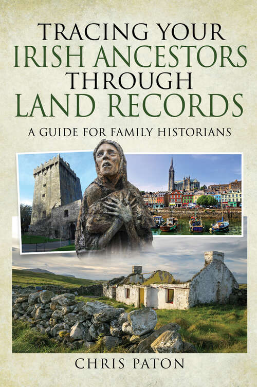 Book cover of Tracing Your Irish Ancestors Through Land Records: A Guide for Family Historians (Tracing Your Ancestors)