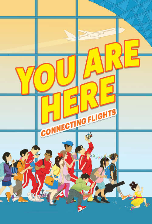 Book cover of You Are Here: Connecting Flights