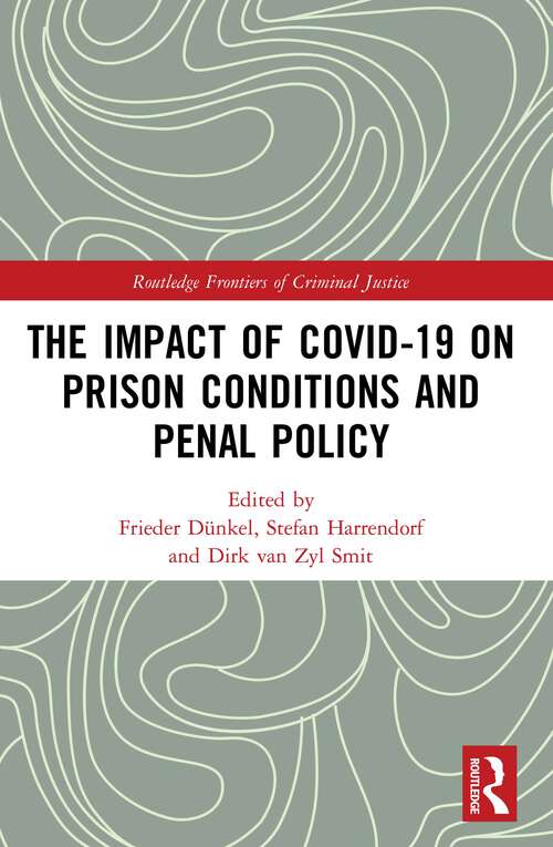 Book cover of The Impact of Covid-19 on Prison Conditions and Penal Policy (Routledge Frontiers of Criminal Justice)
