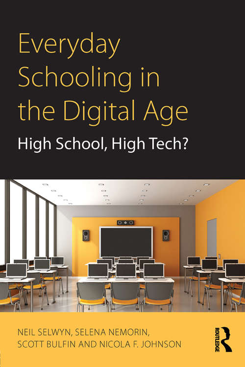 Book cover of Everyday Schooling in the Digital Age: High School, High Tech?