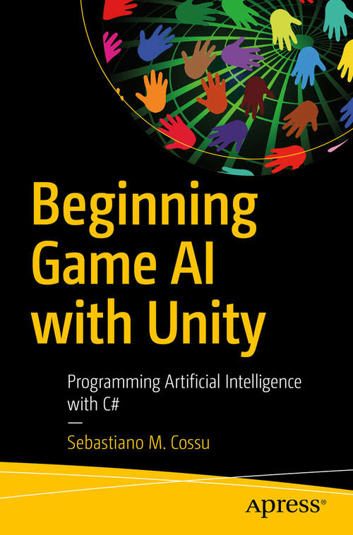 Book cover of Beginning Game AI with Unity: Programming Artificial Intelligence with C# (1st ed.)