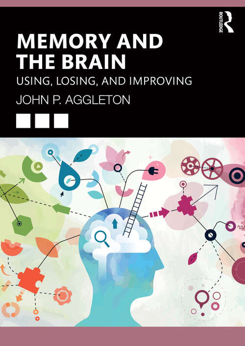 Book cover of Memory and the Brain: Using, Losing, and Improving