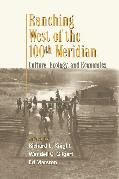 Book cover of Ranching West of the 100th Meridian: Culture, Ecology, and Economics (2)