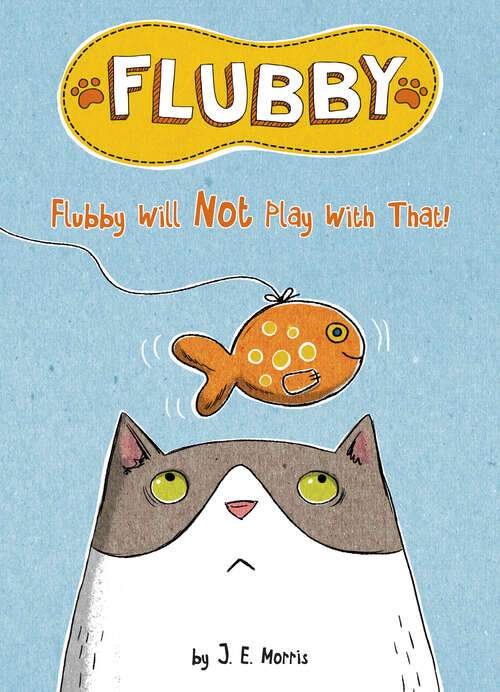Book cover of Flubby Will Not Play with That (Flubby)